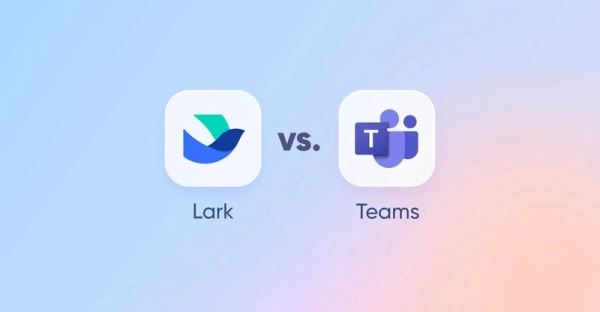 So sánh Lark vs Microsoft Teams: Công cụ nào tối ưu hơn?