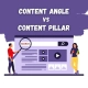 Content Angle và Content Pillar khác ở đâu? Cách tạo Content