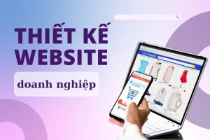 Thiết Kế Website Doanh Nghiệp Giá Rẻ: Lưu ý trước khi chọn